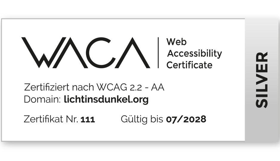 WACA-Label für die zertifizierte Website mit der Domain lichtinsdunkel.org der Stufe Silber, zertifiziert nach WCAG 2.2-AA, Zertifikatsnummer 111, gültig bis 07/2028