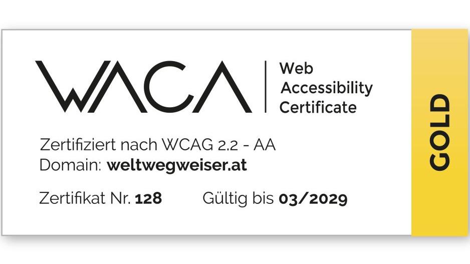 WACA-Label für die zertifizierte Website mit der Domain weltwegweiser.at der Stufe Gold, zertifiziert nach WCAG 2.2-AA, Zertifikatsnummer 128, gültig bis 03/2029